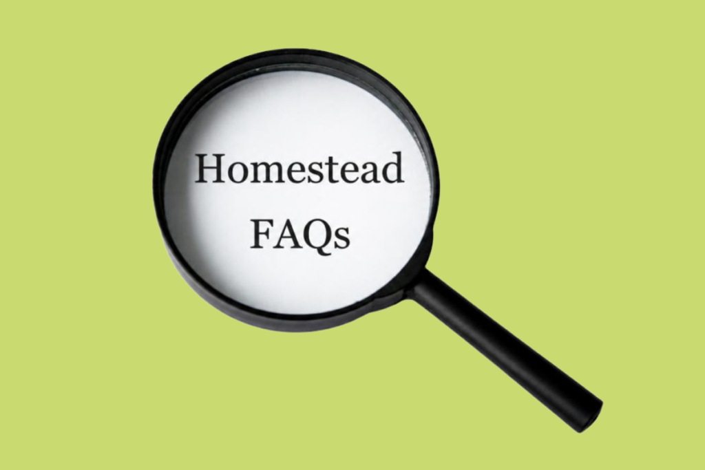 Homestead FAQs