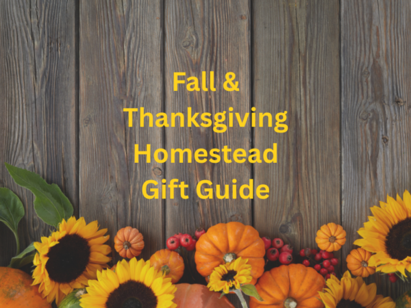 Fall & Thanksgiving Homestead Gift Guide